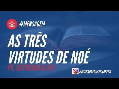 As três Virtudes de Noé- Jefferson Alves