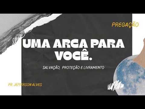 UMA ARCA PARA VOCÊ| .Pr Jefferson Alves