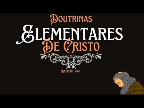 Doutrinas elementares de Cristo - Arrependimento - John Bernardi