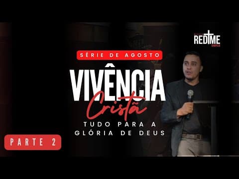 Vivência Cristã | parte 2 - Relacionamentos | Pr. Jefferson Alves