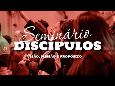 Seminário Discípulos | Parte 01