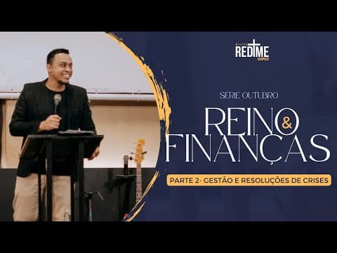 Série - Finanças e o reino | Gestão e resolução de crises | Pr. Jefferson Alves