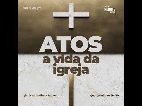 Atos a vida da Igreja | Parte 1 - Pr. Jefferson Alves