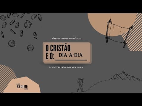 Série de Ensino Apostólico | O Cristão E O Dia-A-Dia | dia 2