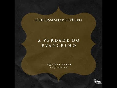 24/02/2021. Ensino apostólico. A verdade do Evangelho.
