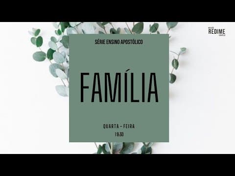 12/05/2021. Ensino apostólico - Familia - Não tente Resolver Tudo Sozinho