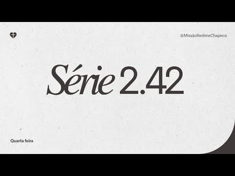 NOVA SÉRIE: 2.42 2º DIA- PR.JEFFERSON
