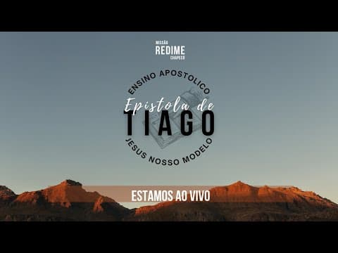 Ensino Apostólico- Série: Epístola de Tiago- Jesus nosso Modelo 1° dia - 04/08-21